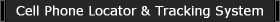 Cell Phone Locator & Tracking System
