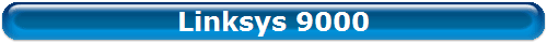 Linksys 9000